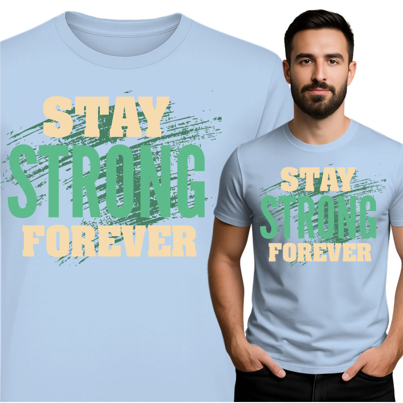 Stay Strong Forever T-Shirt