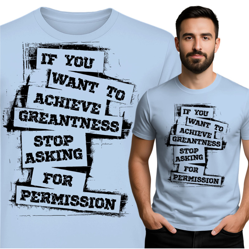 Inspirational T-Shirt for Achieving Greatness