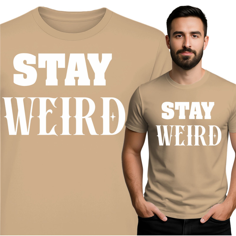 Stay Weird T-Shirt