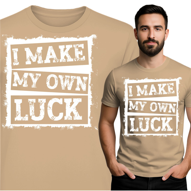 I Make My Own Luck T-Shirt