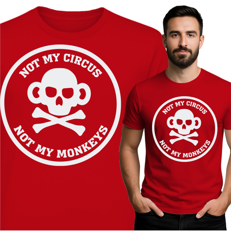 Not My Circus, Not My Monkeys T-shirt