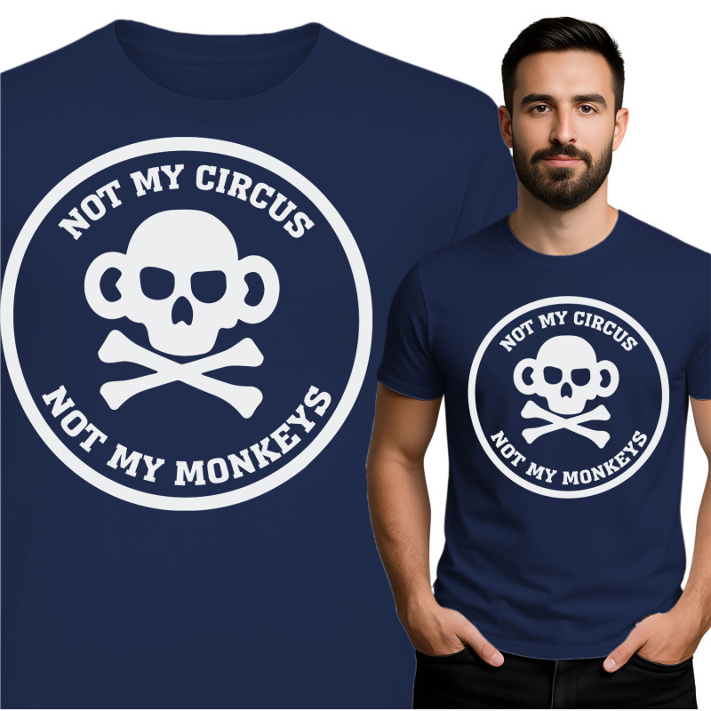 Not My Circus, Not My Monkeys T-shirt