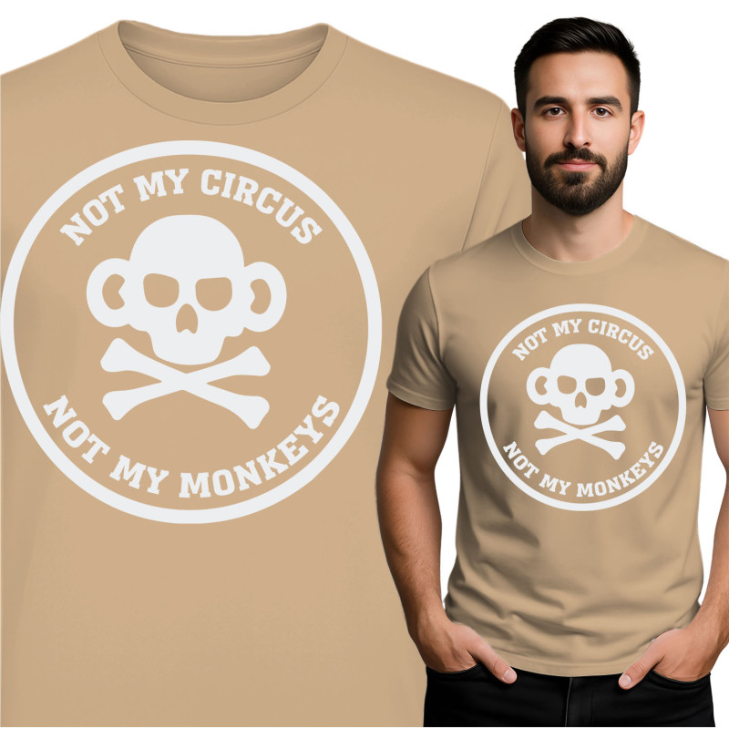Not My Circus, Not My Monkeys T-shirt
