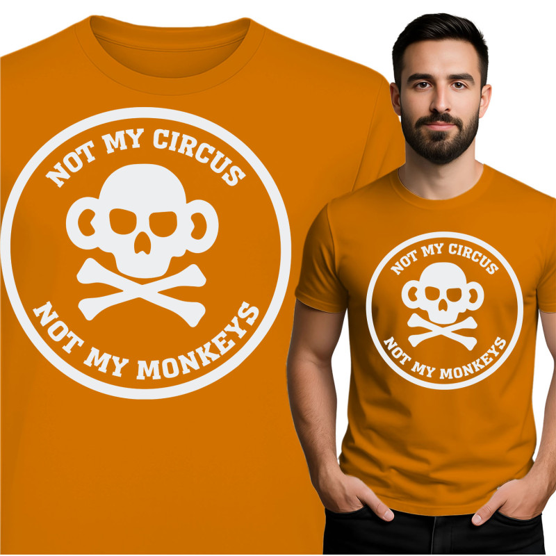 Not My Circus, Not My Monkeys T-shirt