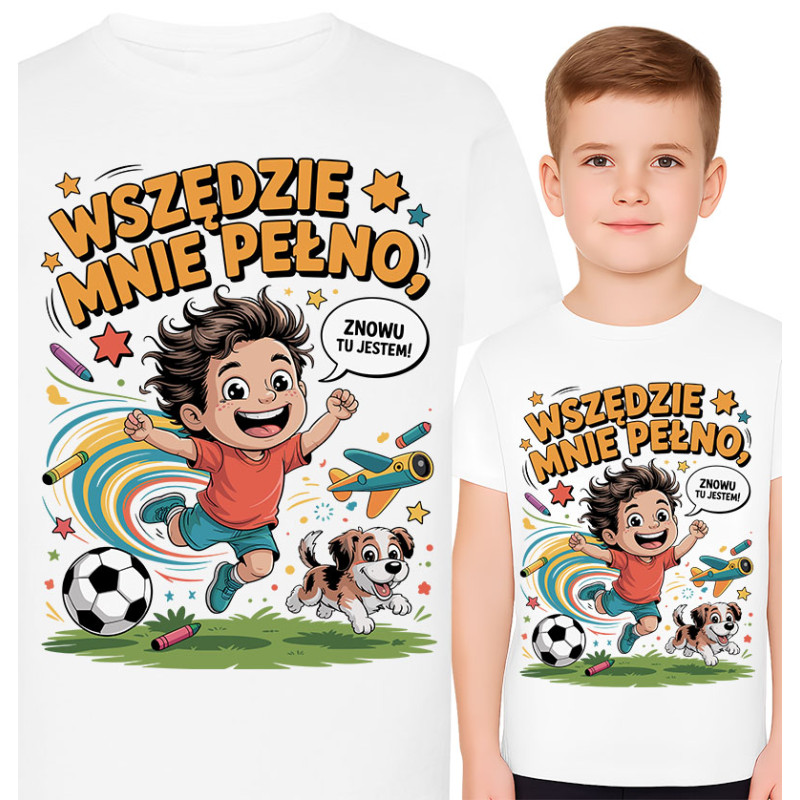Koszulka dziecięca 'Wszędzie mnie pełno, znowu tu jestem!'