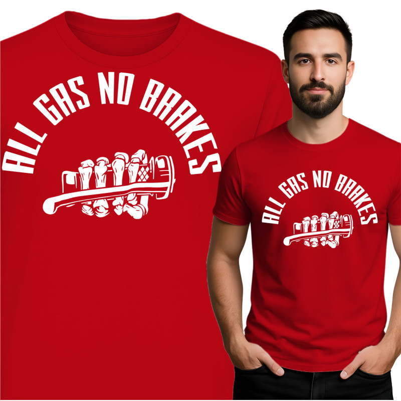 All Gas No Brakes T-Shirt
