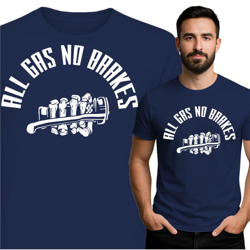 All Gas No Brakes T-Shirt