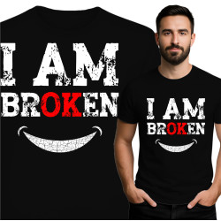 I AM BROKEN T-Shirt - Embrace Your Inner Strength