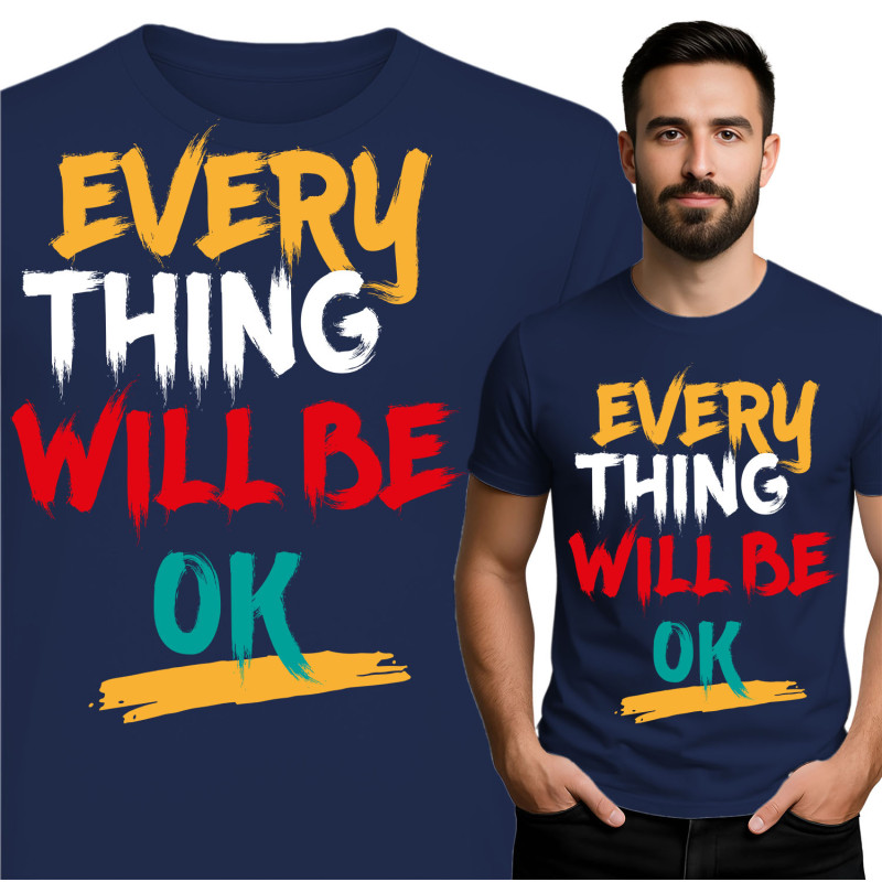 Motivational Graphic Tee: Everything Will Be OK
