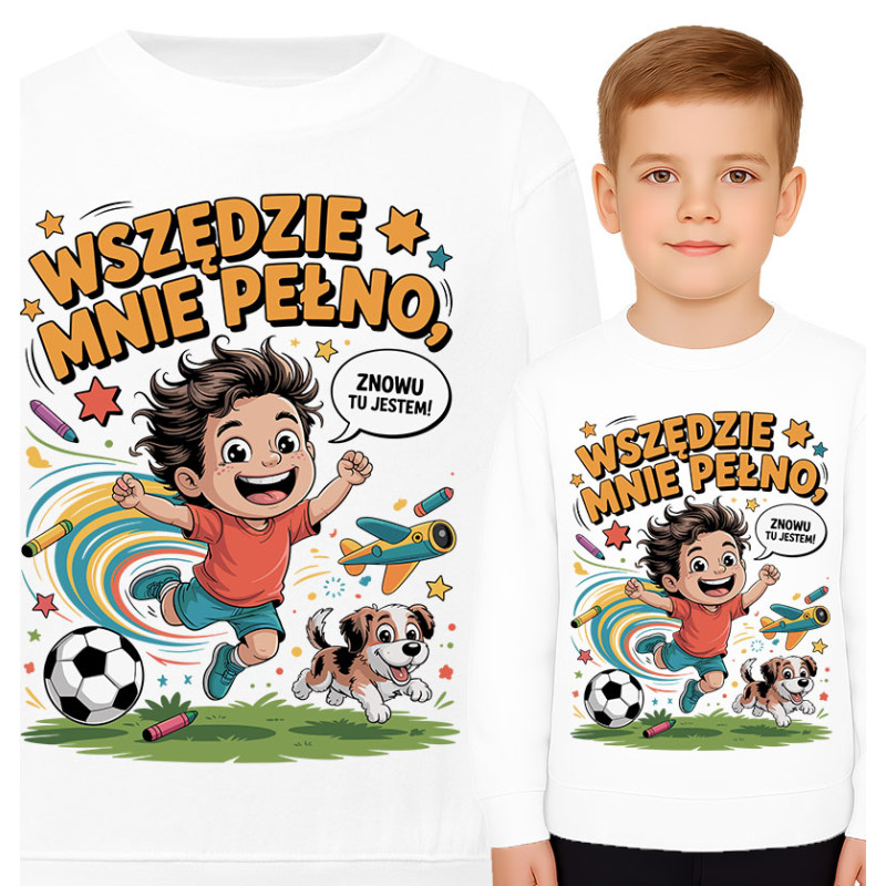 Bluza dziecięca 'Wszędzie mnie pełno, znowu tu jestem!'