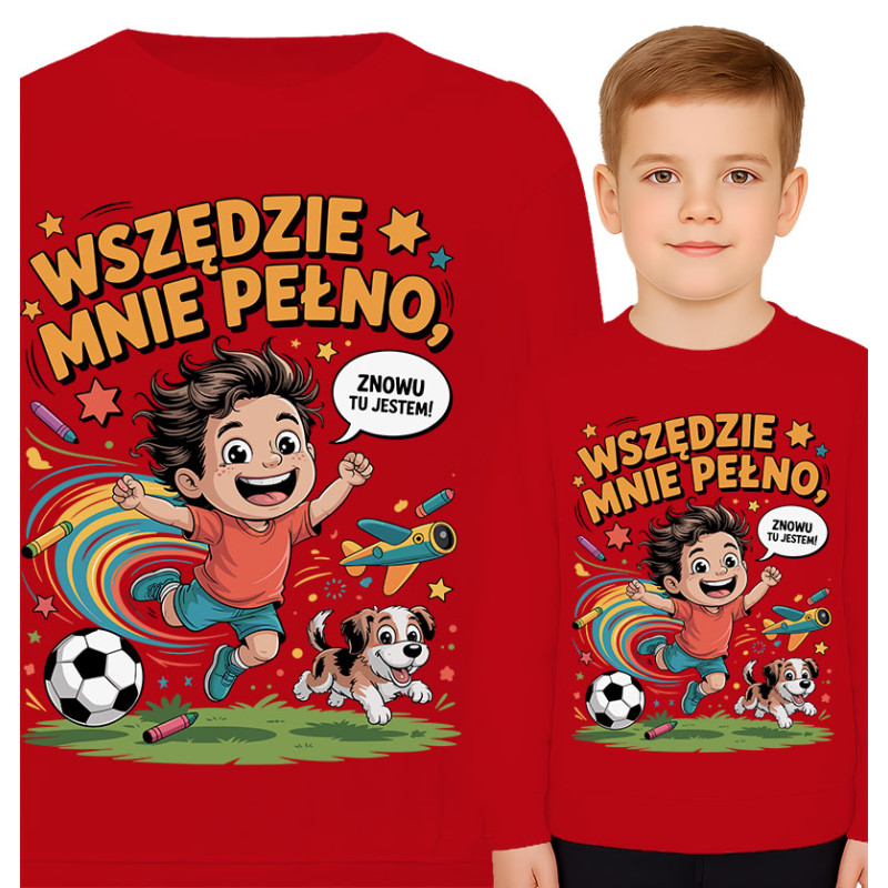 Bluza dziecięca 'Wszędzie mnie pełno, znowu tu jestem!'