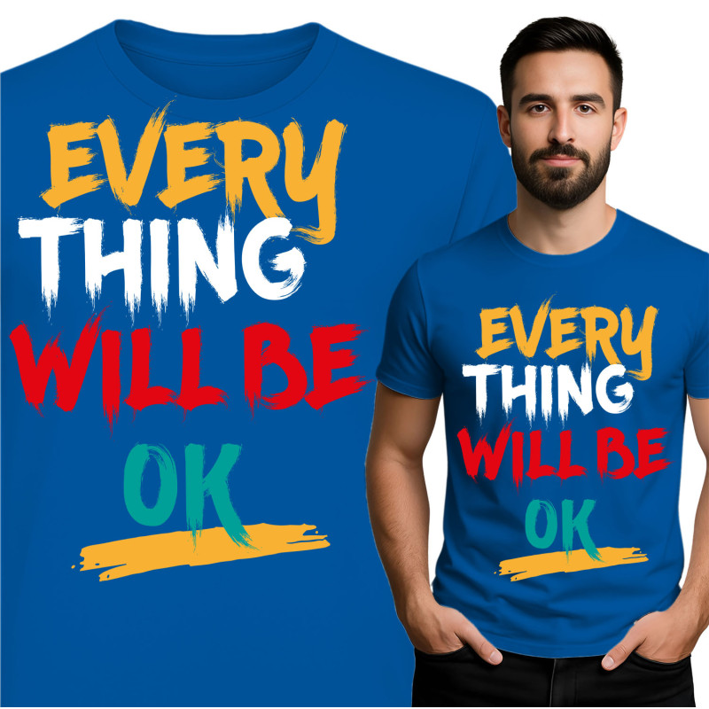Motivational Graphic Tee: Everything Will Be OK