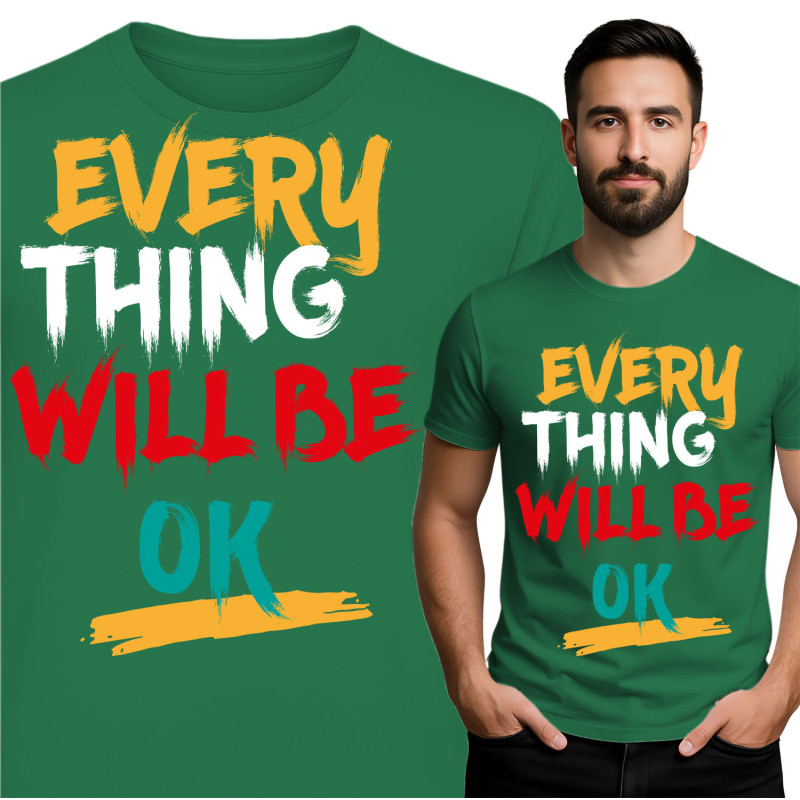 Motivational Graphic Tee: Everything Will Be OK
