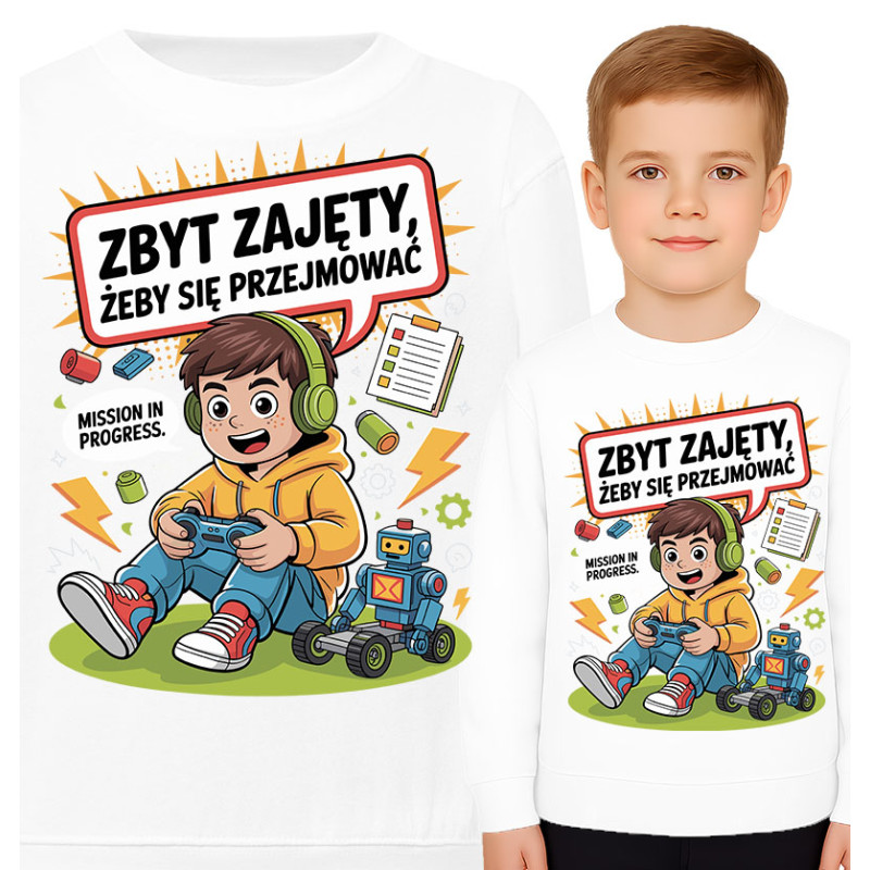 Bluza dziecięca 'Zbyt zajęty, żeby się przejmowa'