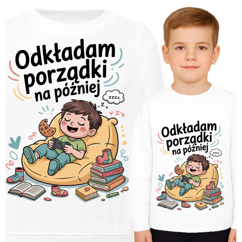 Bluza dziecięca 'Odkładam porządki na później'