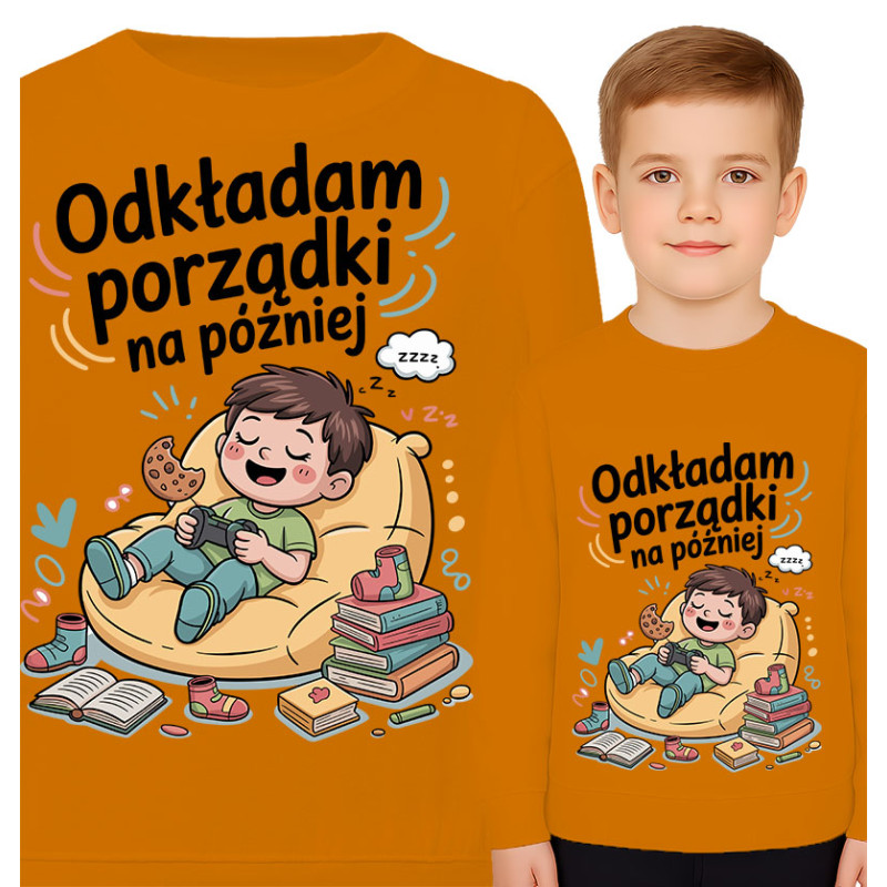 Bluza dziecięca 'Odkładam porządki na później'