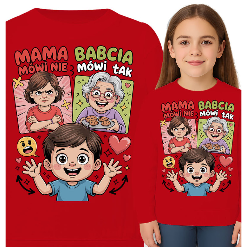 Bluza dziecięca 'Mama Mówi Nie, Babcia Mówi Tak!'