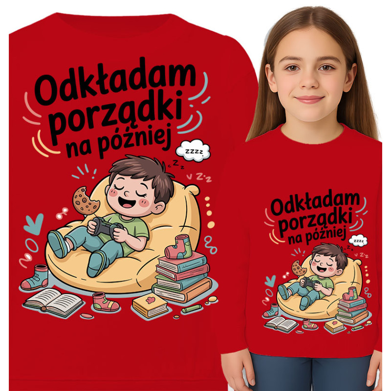 Bluza dziecięca 'Odkładam porządki na później'