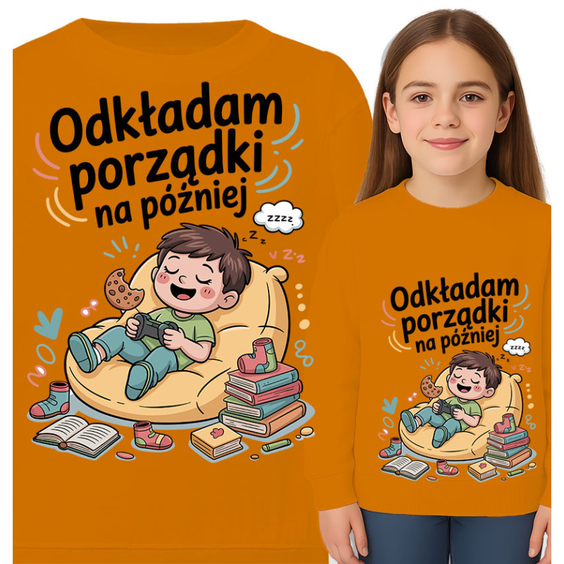 Bluza dziecięca 'Odkładam porządki na później'