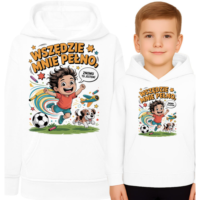 Bluza dziecięca 'Wszędzie mnie pełno, znowu tu jestem!'