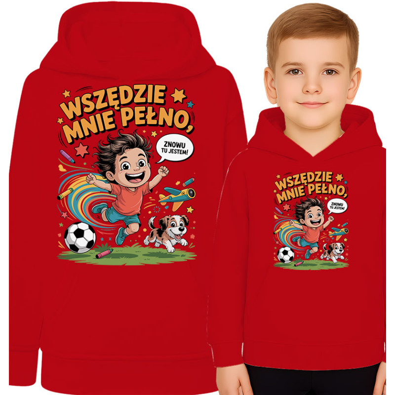 Bluza dziecięca 'Wszędzie mnie pełno, znowu tu jestem!'
