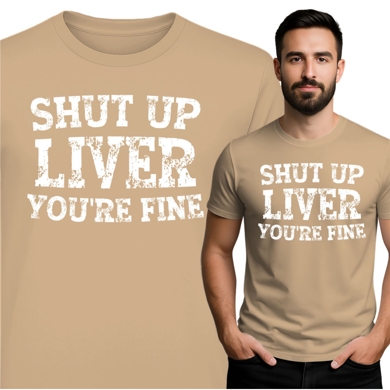 Grappige 'Shut Up Liver' T-Shirt