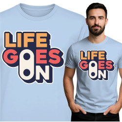 Life Goes On T-Shirt