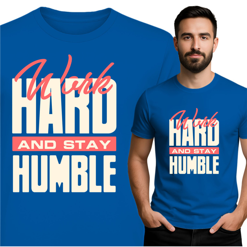 T-shirt Werk Hard en Blijf Bescheiden