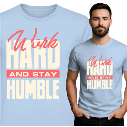 T-shirt Werk Hard en Blijf Bescheiden