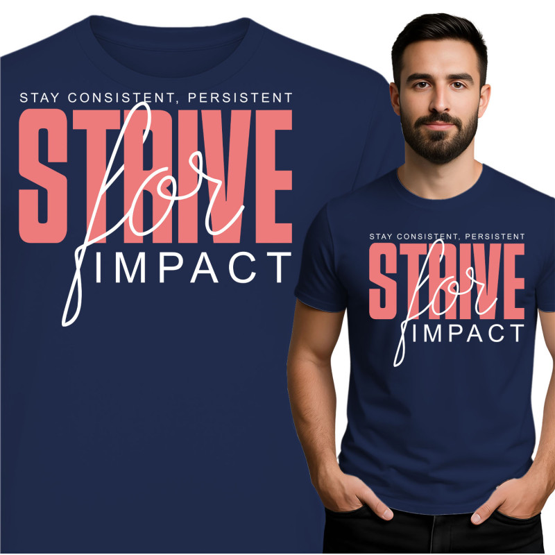 Blijf Consistent, Streef naar Impact T-Shirt
