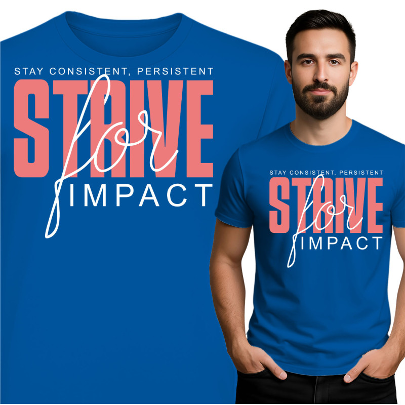 Blijf Consistent, Streef naar Impact T-Shirt