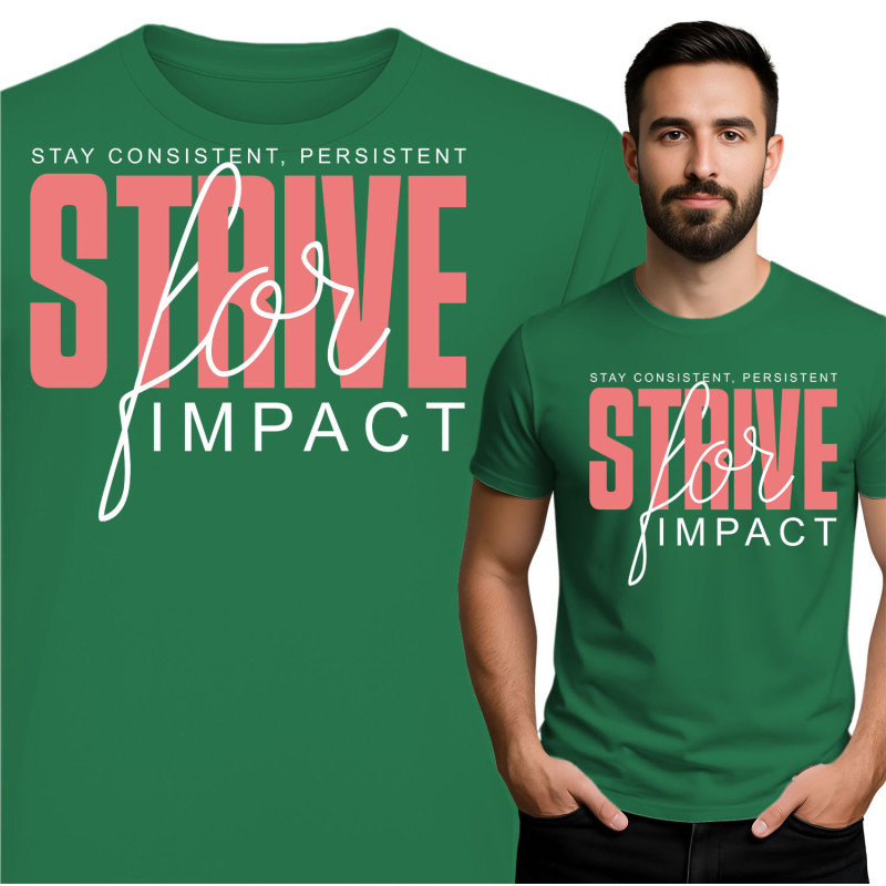 Blijf Consistent, Streef naar Impact T-Shirt