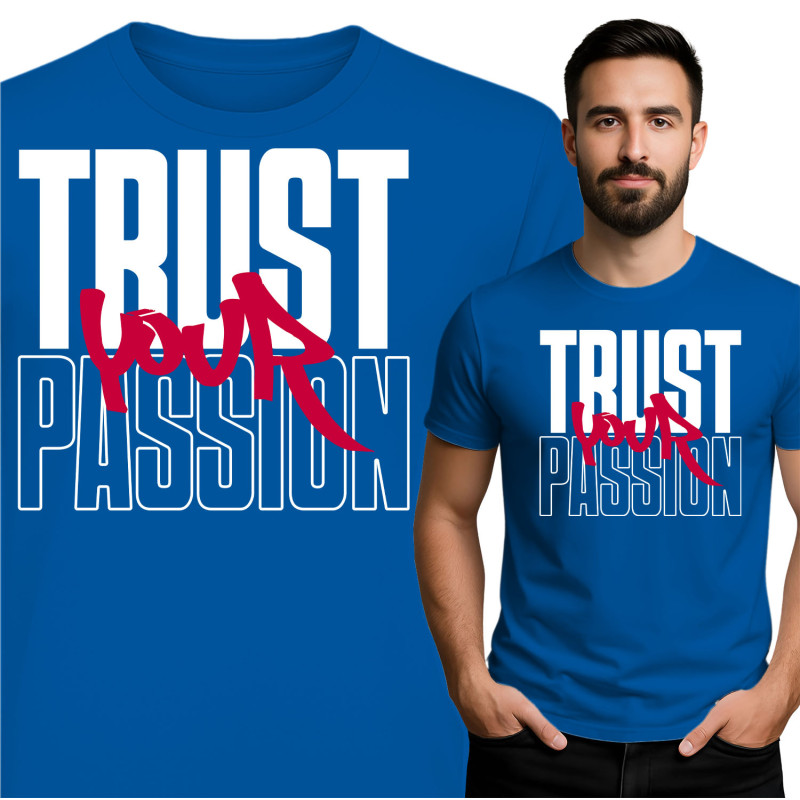 Trust Your Passion T-Shirt