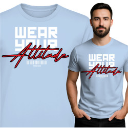 Wear Your Attitude T-Shirt