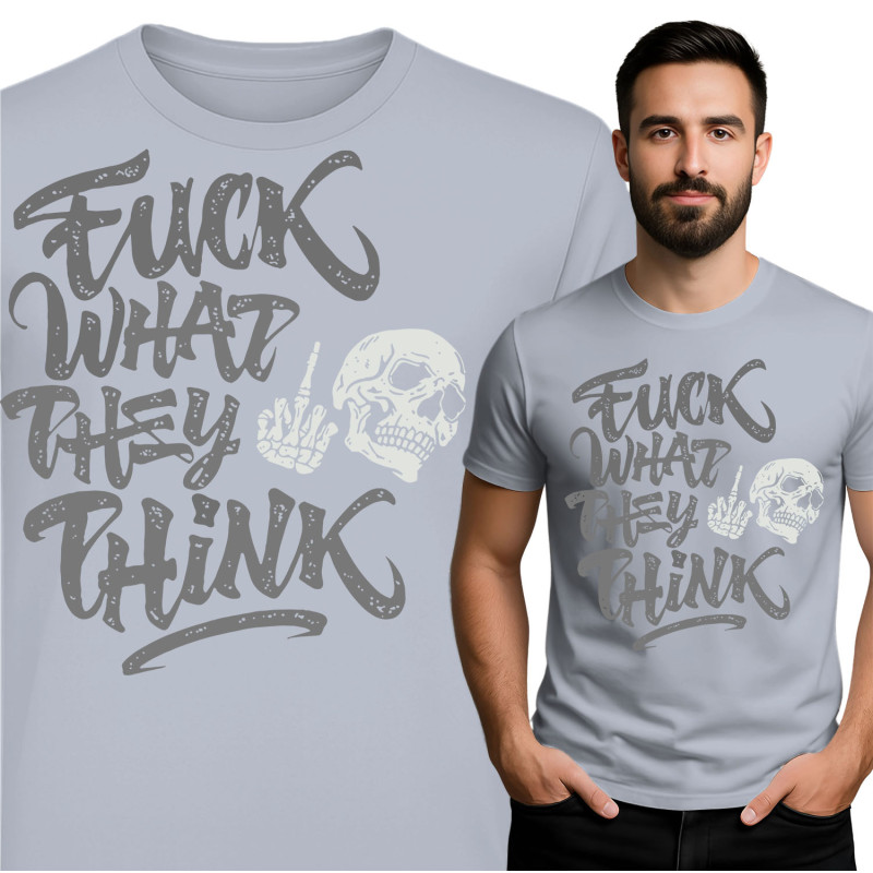 Gedurfde T-Shirt - 'Fuck What They Think'