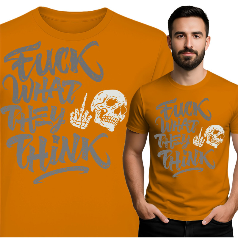Gedurfde T-Shirt - 'Fuck What They Think'