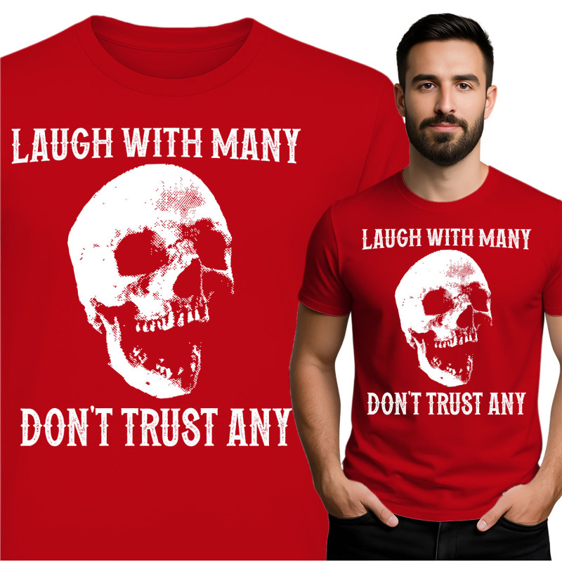 Laugh With Many, Don't Trust Any Skull T-Shirt