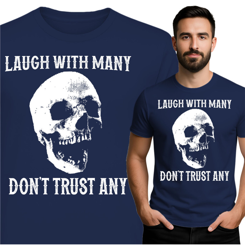Laugh With Many, Don't Trust Any Skull T-Shirt