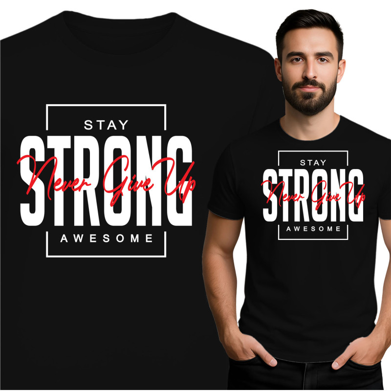 Stay Strong Never Give Up T-Shirt