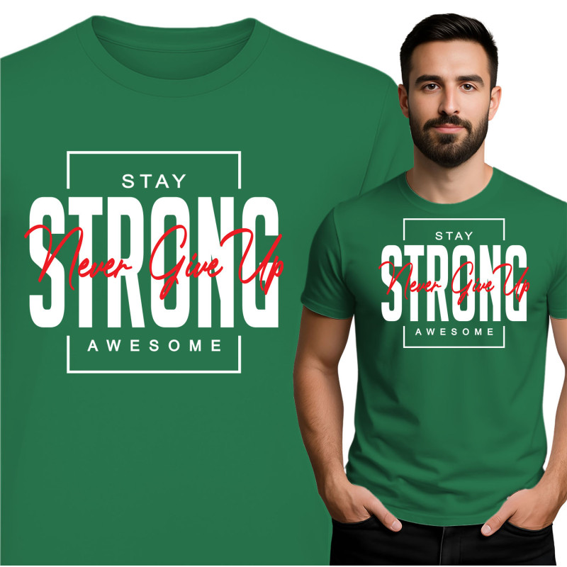 Stay Strong Never Give Up T-Shirt