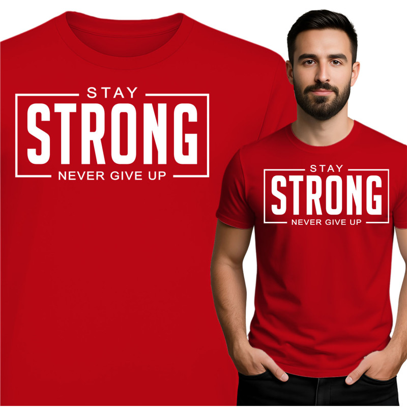 Koszulka męska 'Stay Strong Never Give Up'