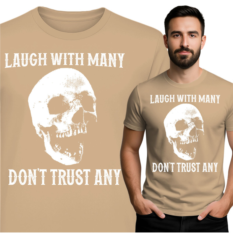 Laugh With Many, Don't Trust Any Skull T-Shirt