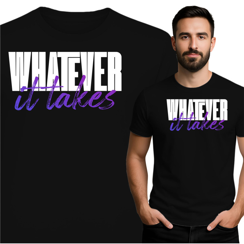 'Whatever It Takes' T-Shirt