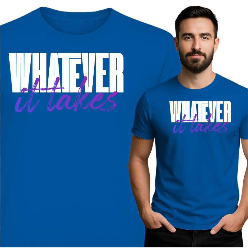 'Whatever It Takes' T-Shirt