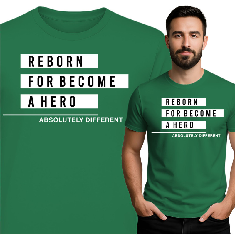 Reborn For Become A Hero T-Shirt