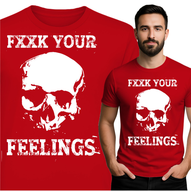 FXXK Your Feelings Skull T-Shirt