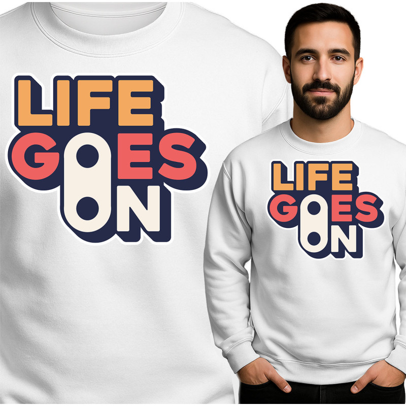 Life Goes On Sweatshirt