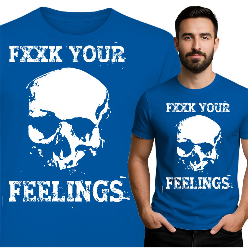 FXXK Your Feelings Skull T-Shirt