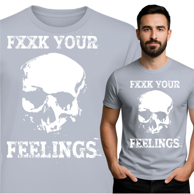 FXXK Your Feelings Skull T-Shirt