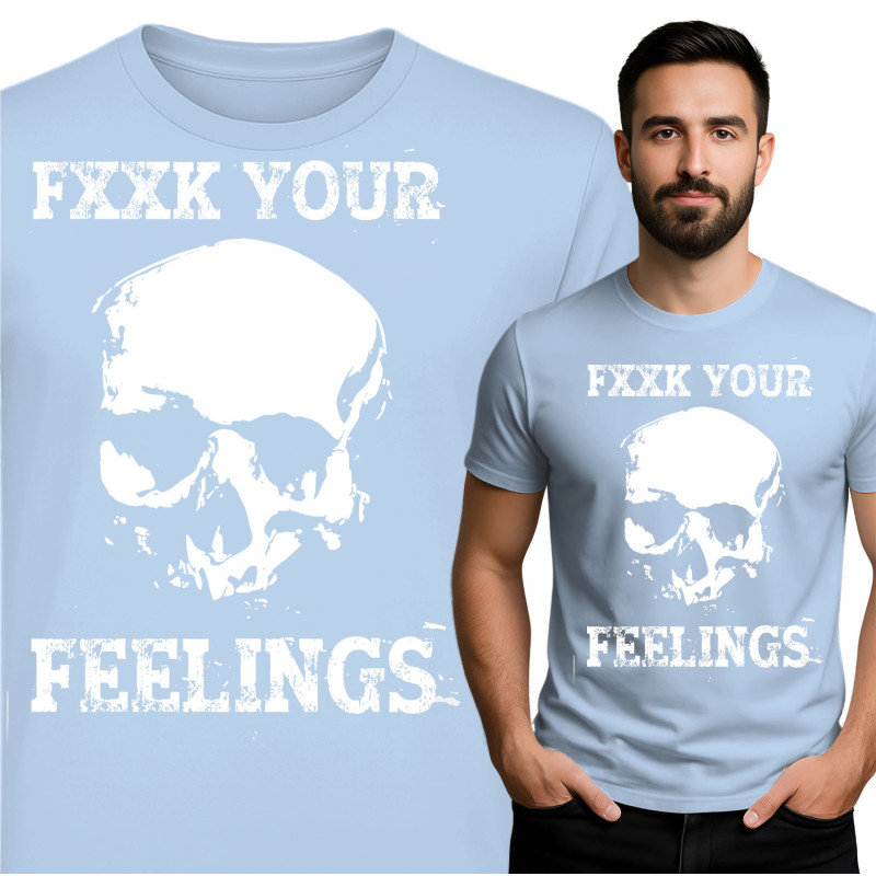 FXXK Your Feelings Skull T-Shirt